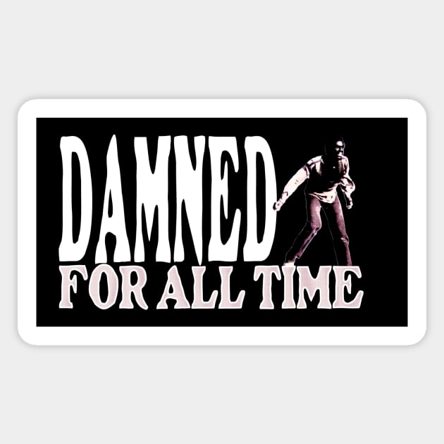 Damned for All Time Sticker by MondoDellamorto